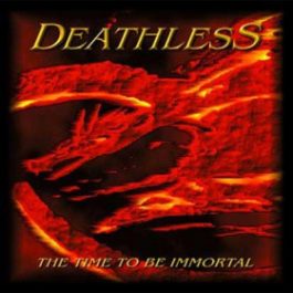 Deathless – The Time to be Immortal