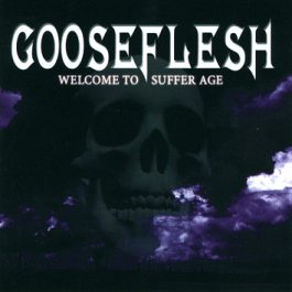 Gooseflesh – Welcome to Suffer Age